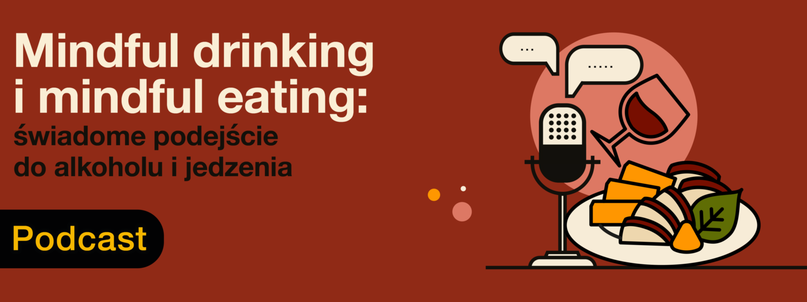 Mindful drinking i mindful eating: świadome podejście do alkoholu i jedzenia | dr Marta Lewandowicz